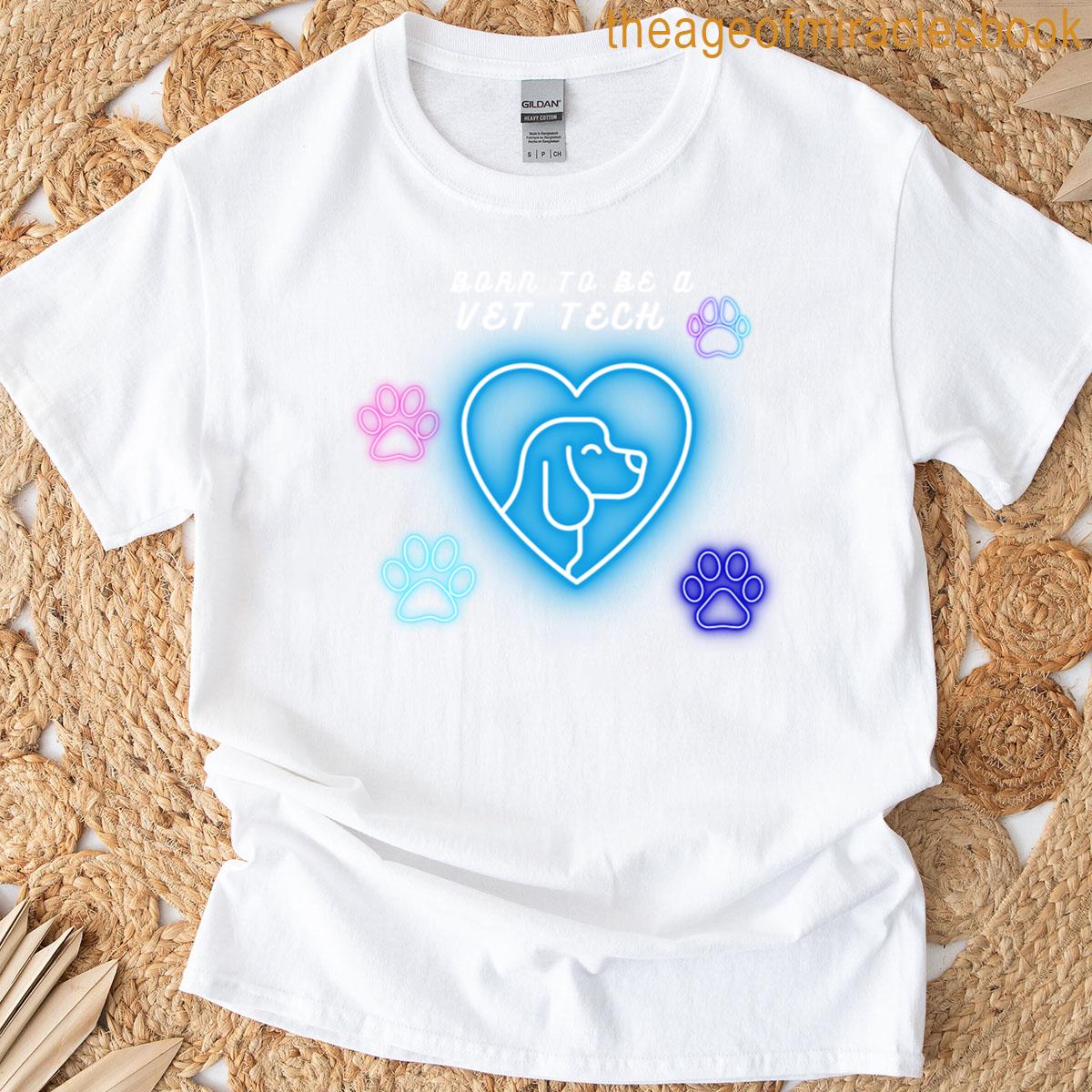 Born To Be A Vet Tech T-shirt