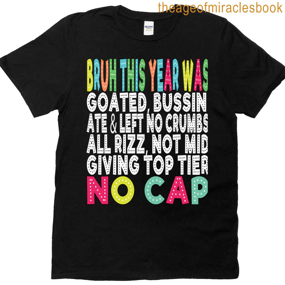 Bruh This Year Was Goated No Cap T-shirt