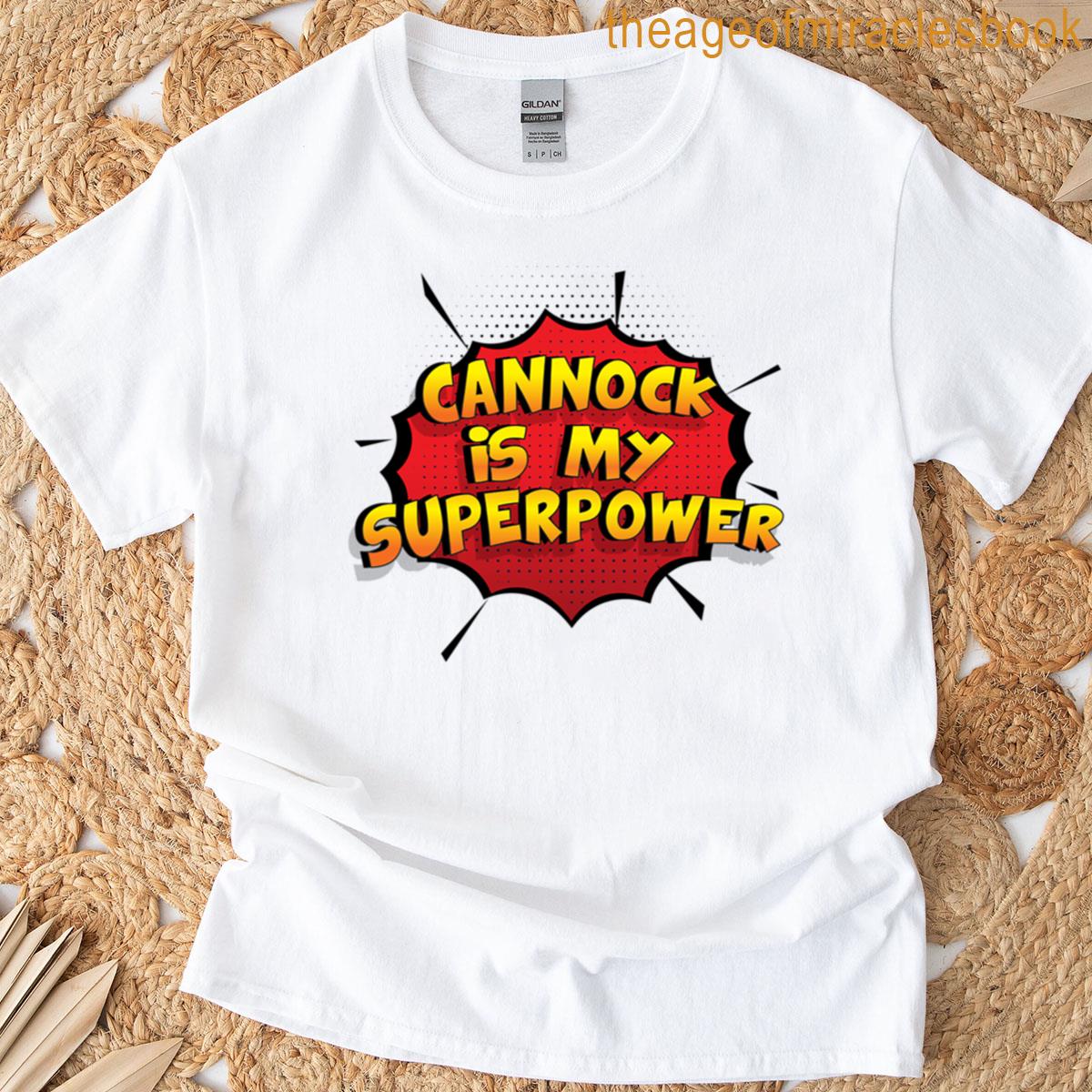 Cannock Is My Superpower T-shirt