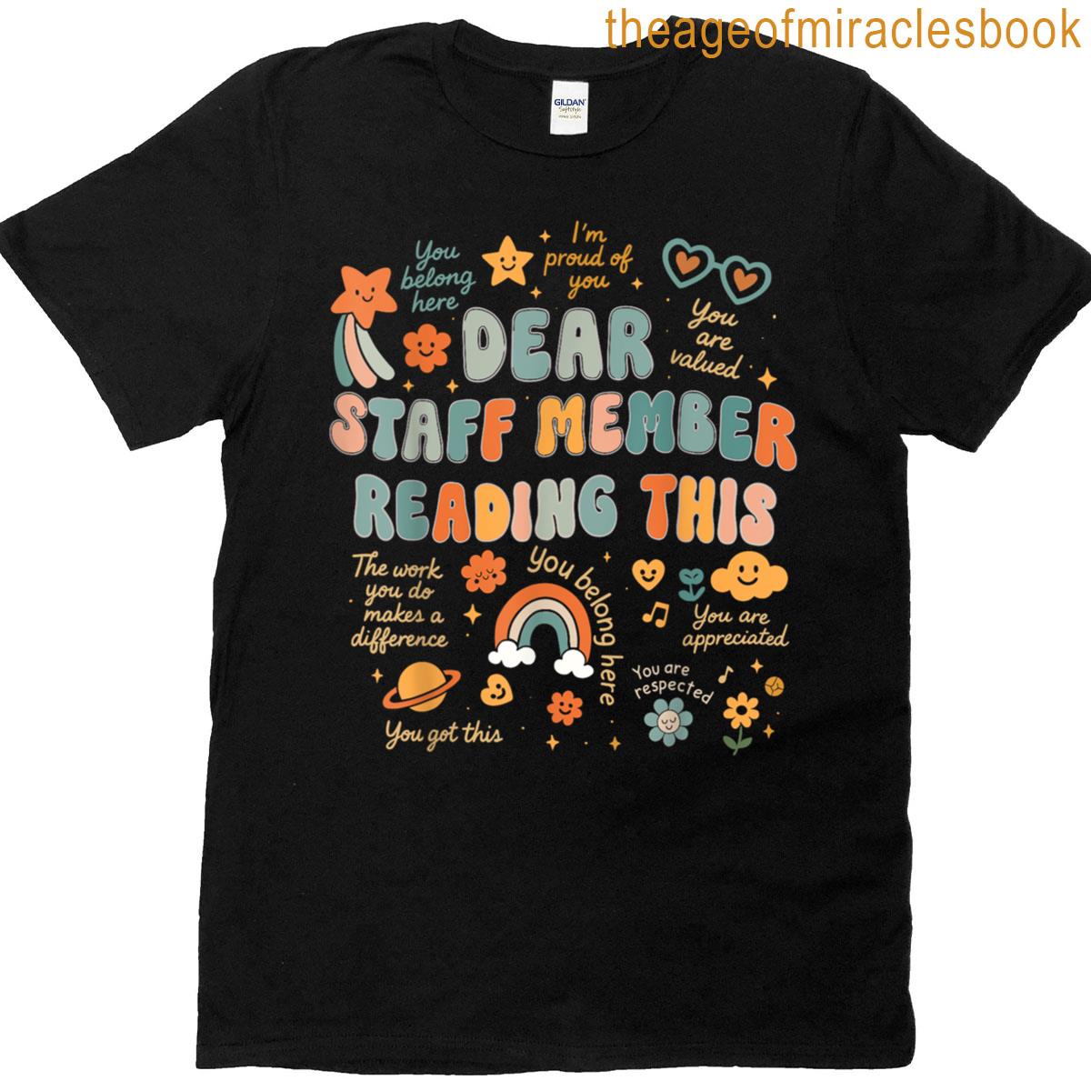 Dear Staff Member Reading This Funny Work Message For You T-shirt