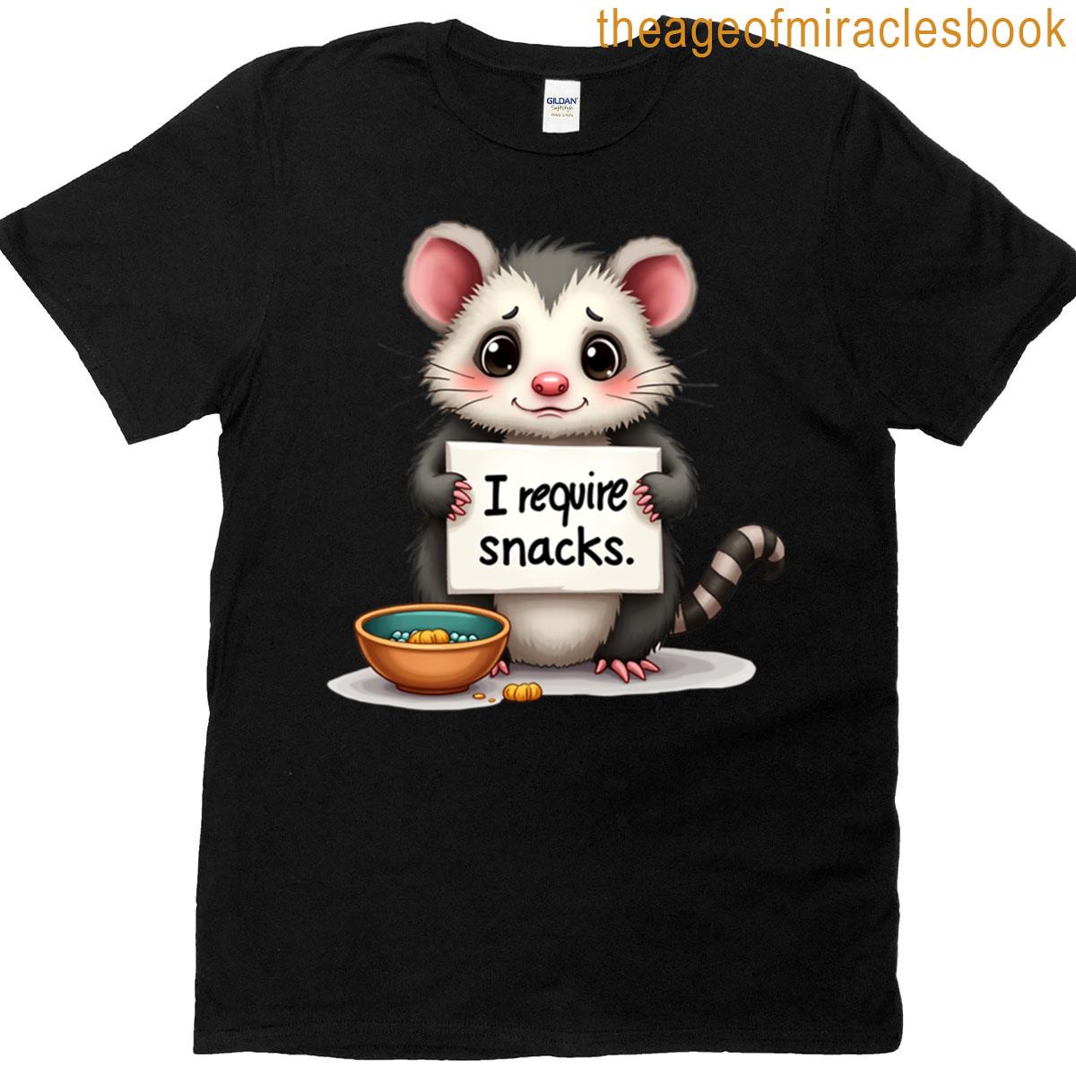 I Require Snacks Opossum T-shirt