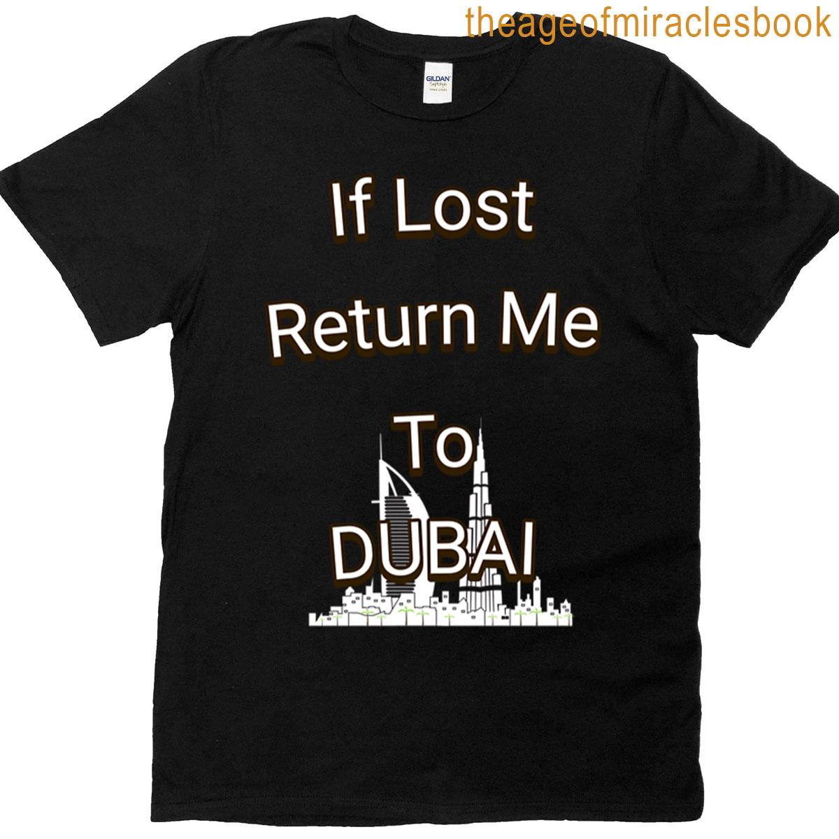 If Lost Return Me To Dubai T-shirt