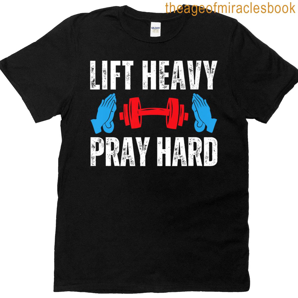 Lift Heavy Pray Hard Premium T-shirt