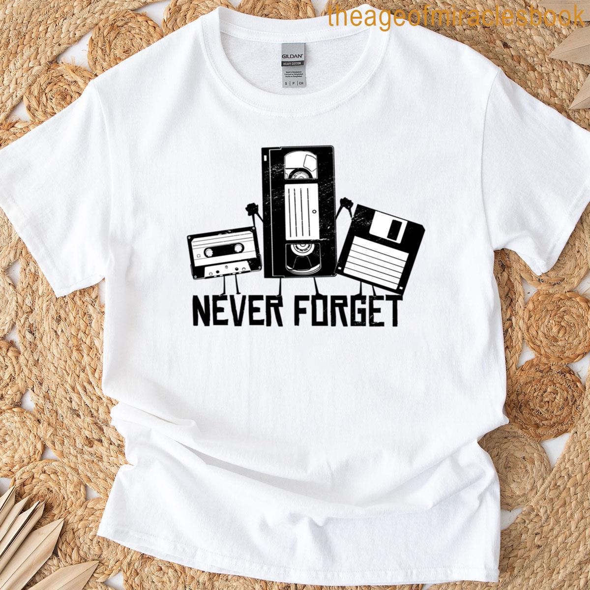 Never Forget Retro Vcr Cassette Tape Floppy Disk T-shirt
