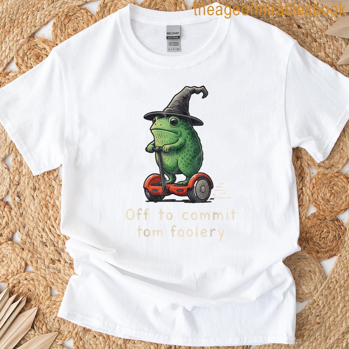 Off To Commit Tom Foolery Frog T-shirt