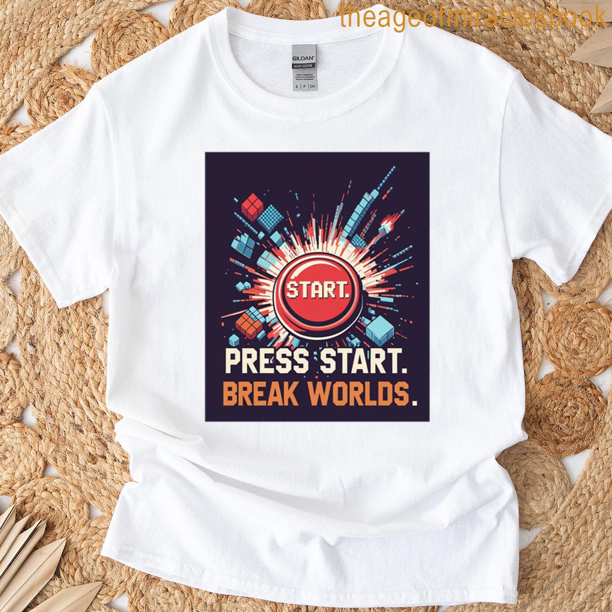 Press Start Break Worlds Retro Gaming Power Statement Design T-shirt