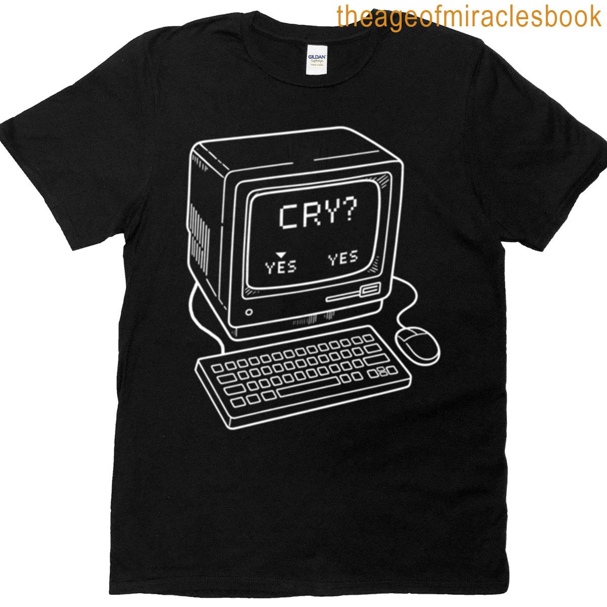 Retro Crt Computer Cry Yes Yes T-shirt
