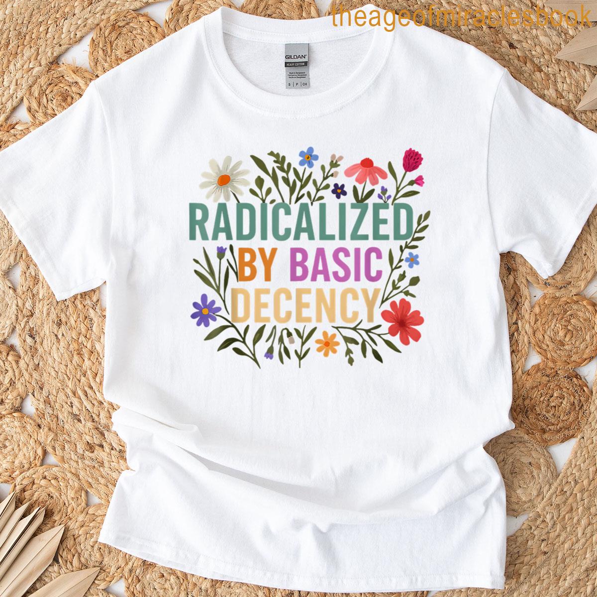 Retro Floral Flower Vintage Radicalized By Basic Decency T-shirt