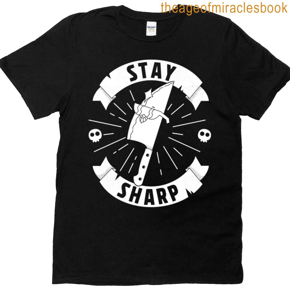 Stay Sharp T-shirt