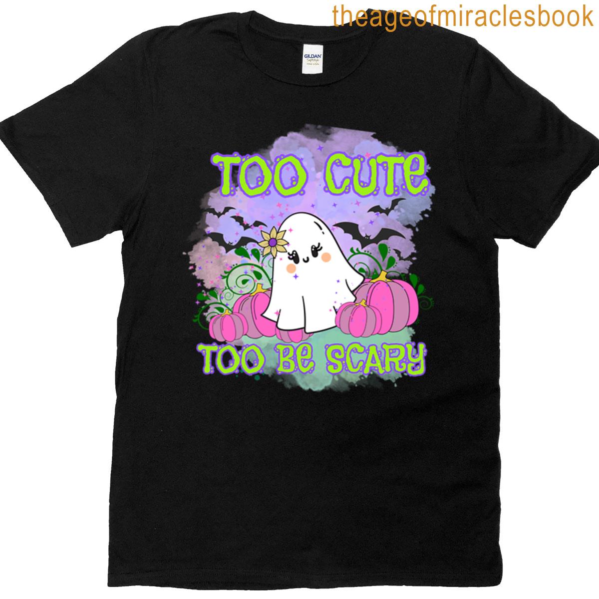 Too Cute Too Be Scary Ghost T-shirt