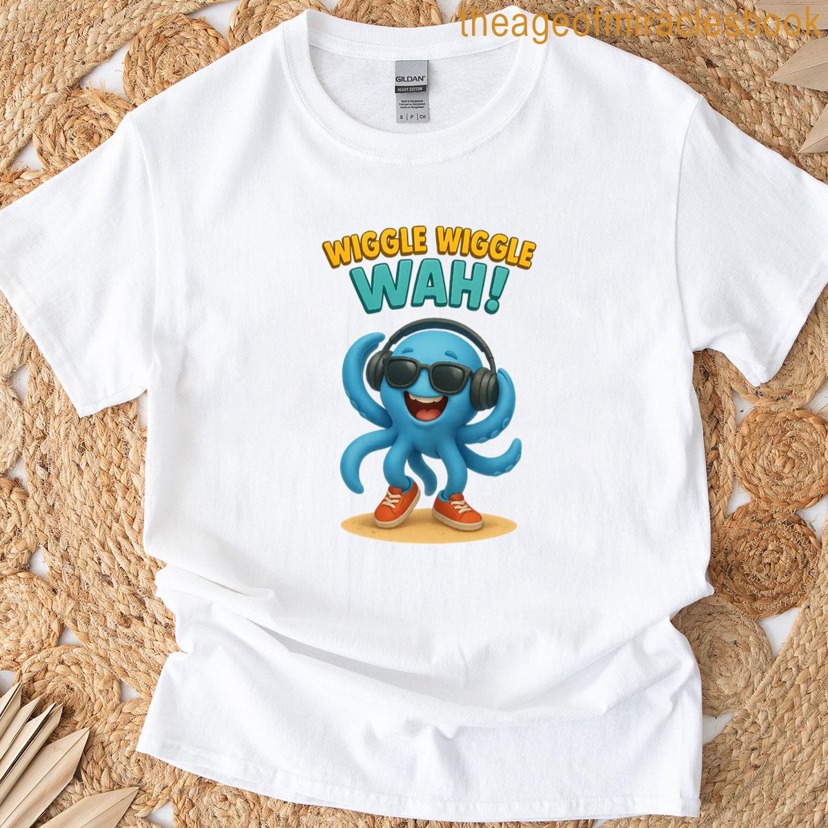 Wiggle Wiggle Wah T-shirt