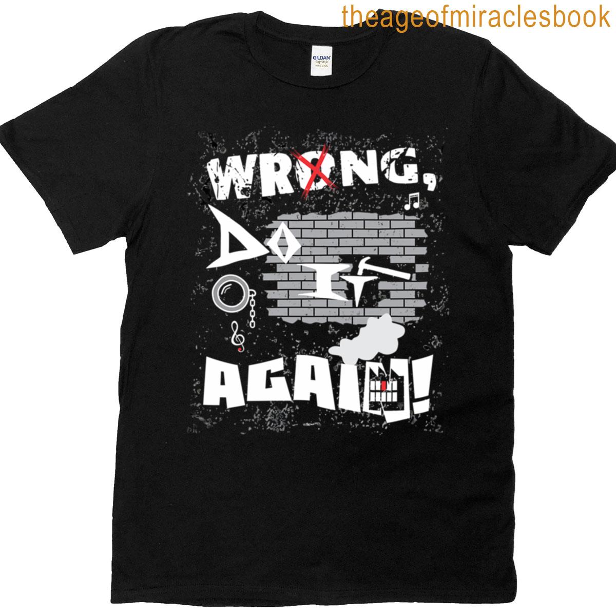 Wrong Do It Again Para Fundos Escuros – Msica – Rock T-shirt