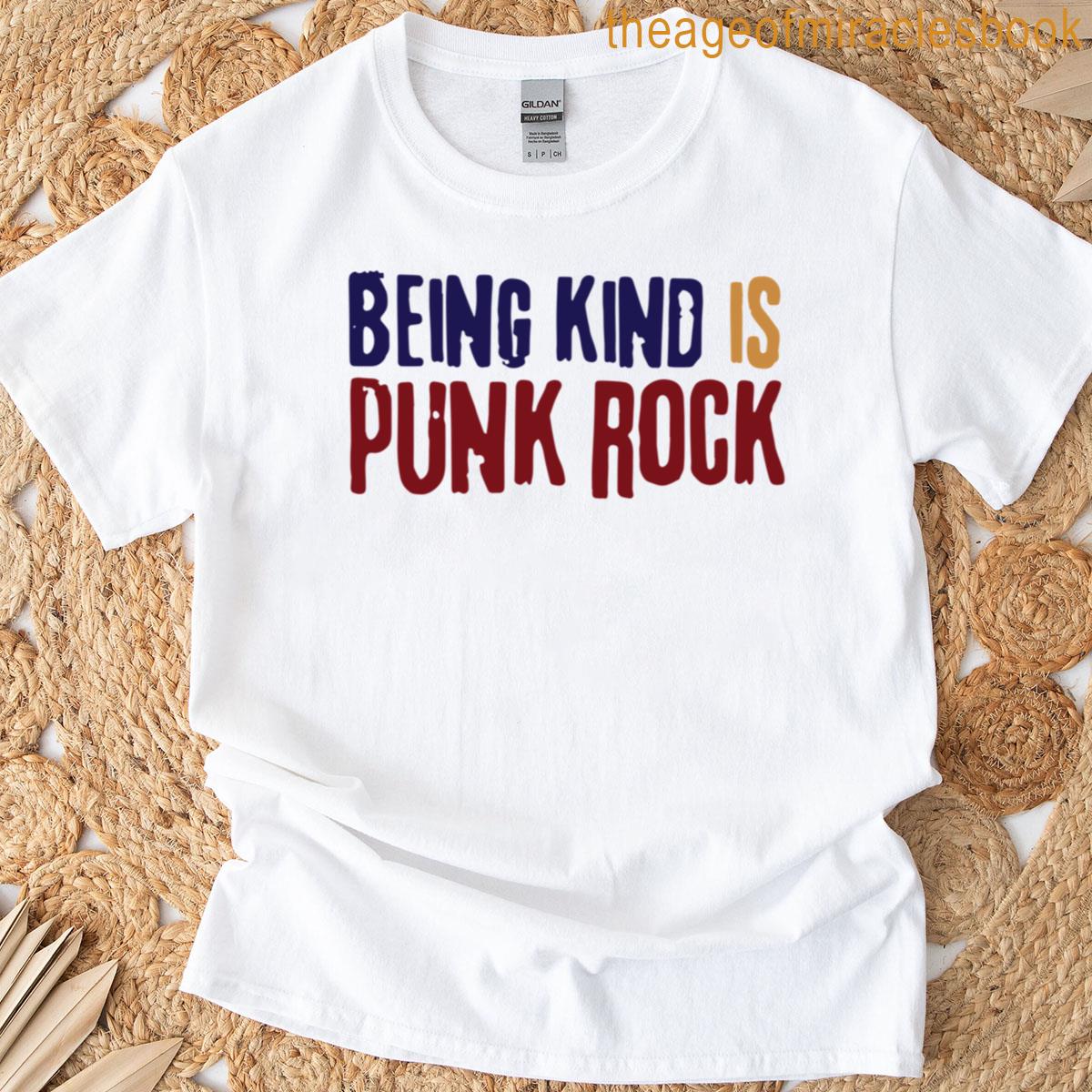 Being Kind Is Punk Rock T-shirt