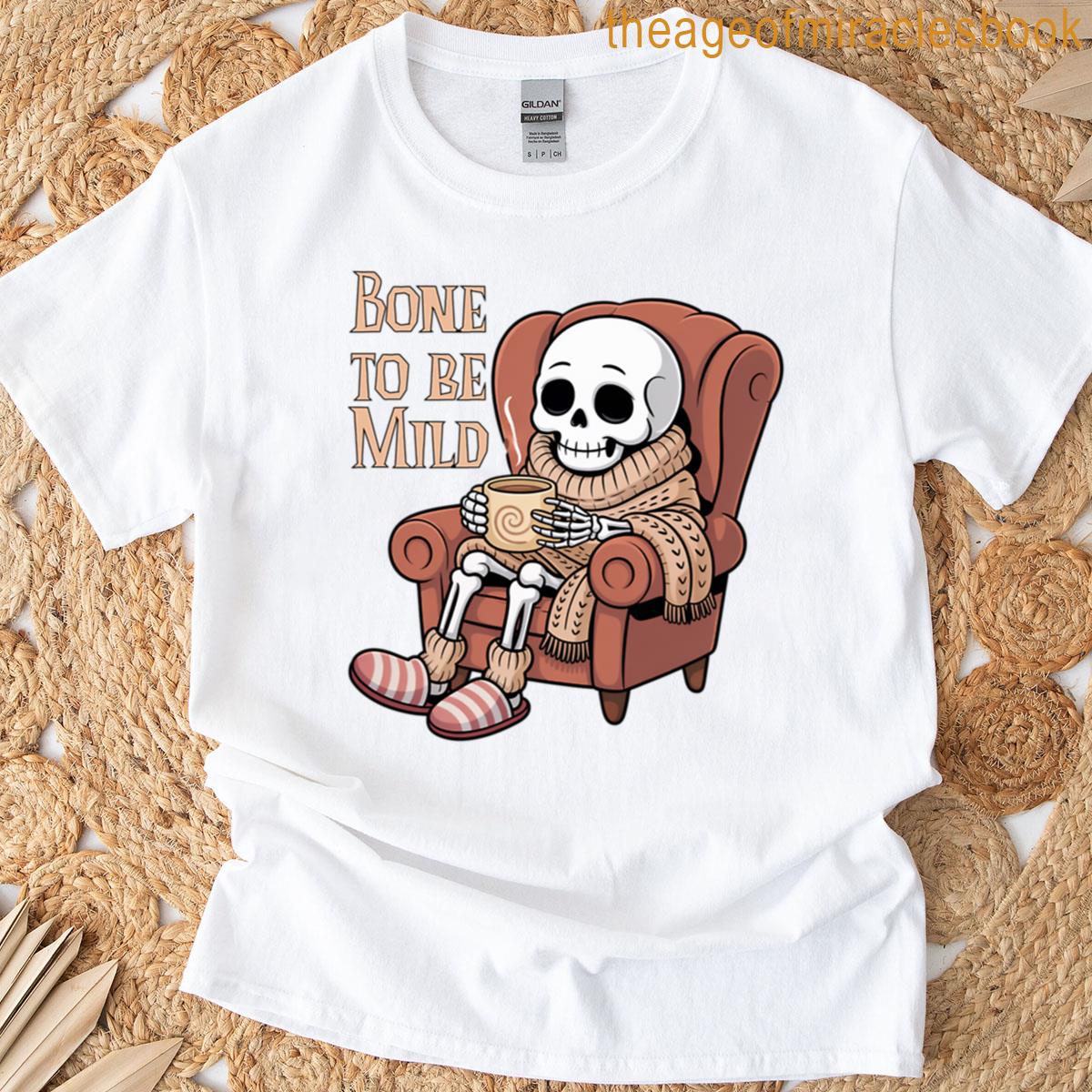 Bone To Be Mild Cozy Fall Skeleton T-shirt