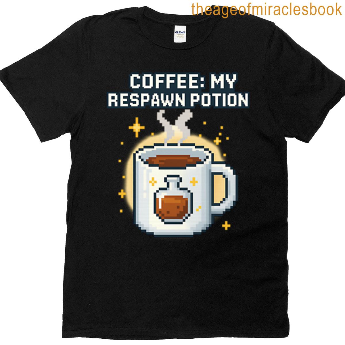 Coffee My Respawn Potion T-shirt