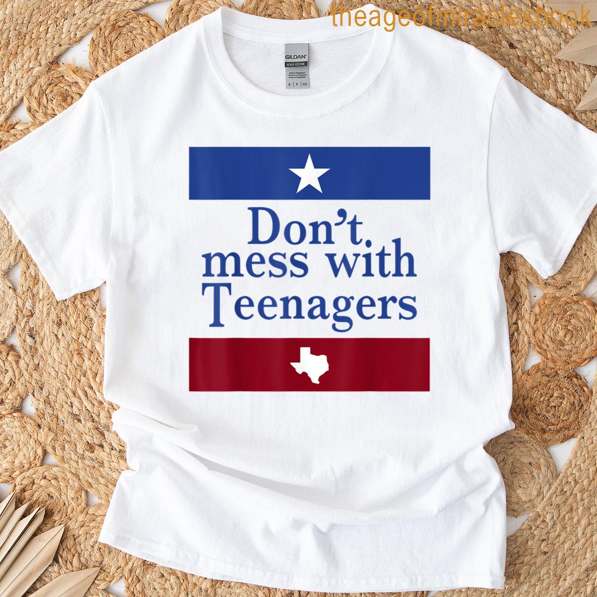 Dont Mess With Teenagers T-shirt