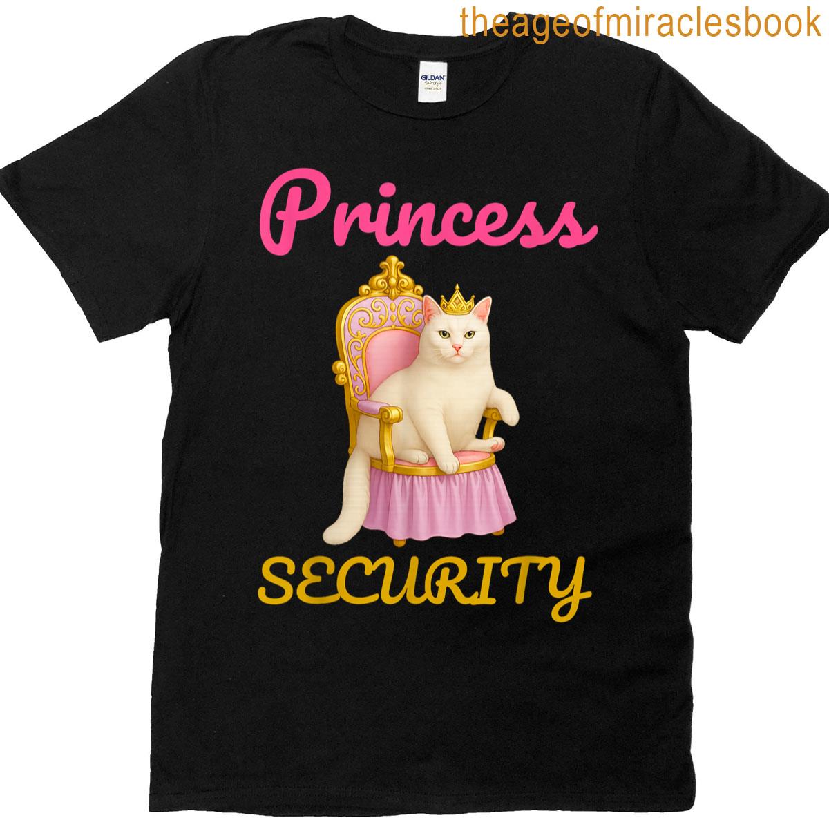 Funny Cat Princess Security Meme Cute Kitty Humur T-shirt