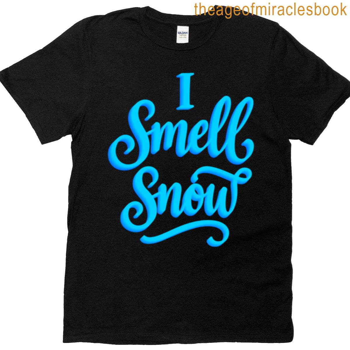 I Smell Snow T-shirt