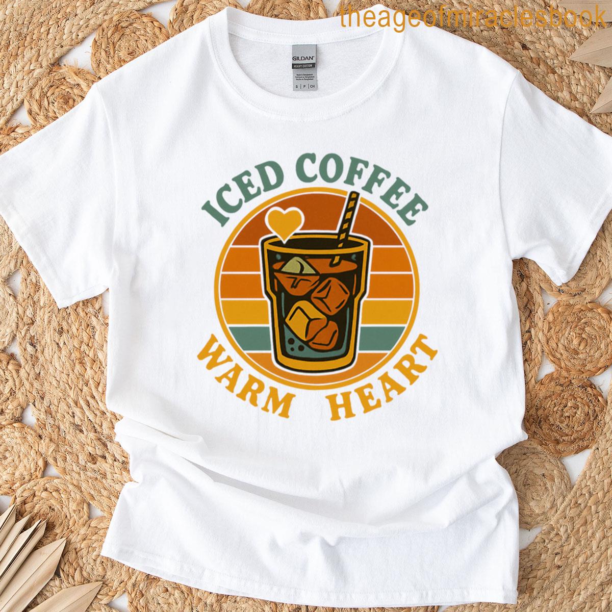 Iced Coffee Warm Heart T-shirt