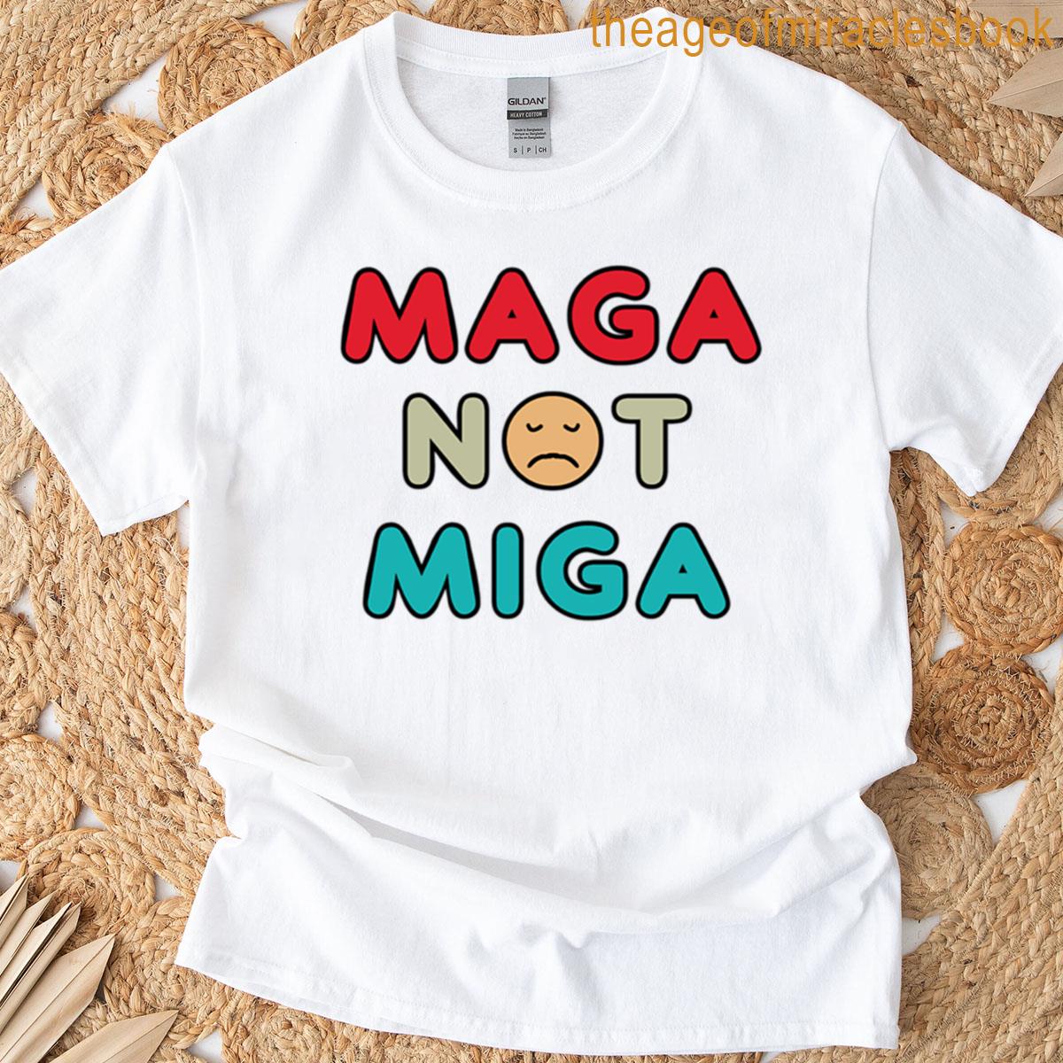Maga Not Miga T-shirt