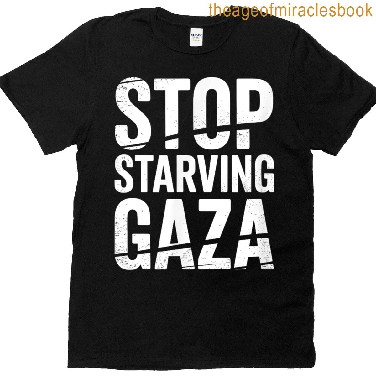 Stop Starving Gaza Save Children T-shirt