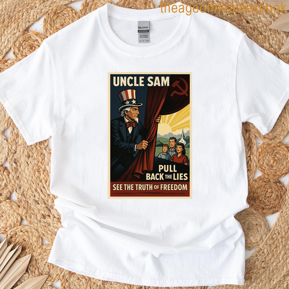 Uncle Sam Pull Back The Lies Cold War Themed Custom Propaganda Poster T-shirt