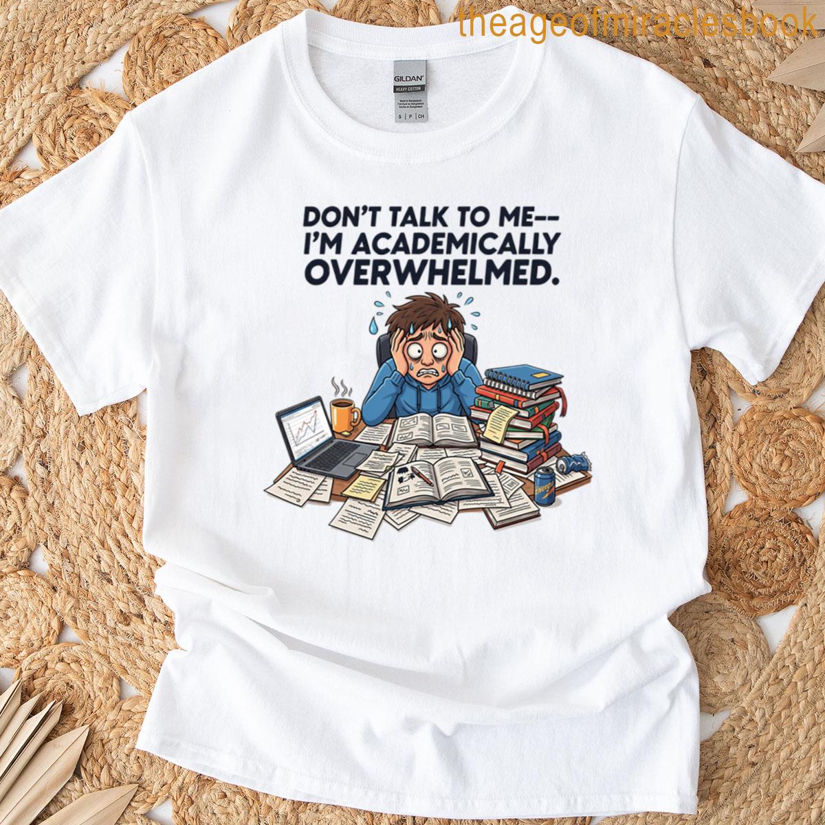 Academically Overwhelmed Sticker T-shirt