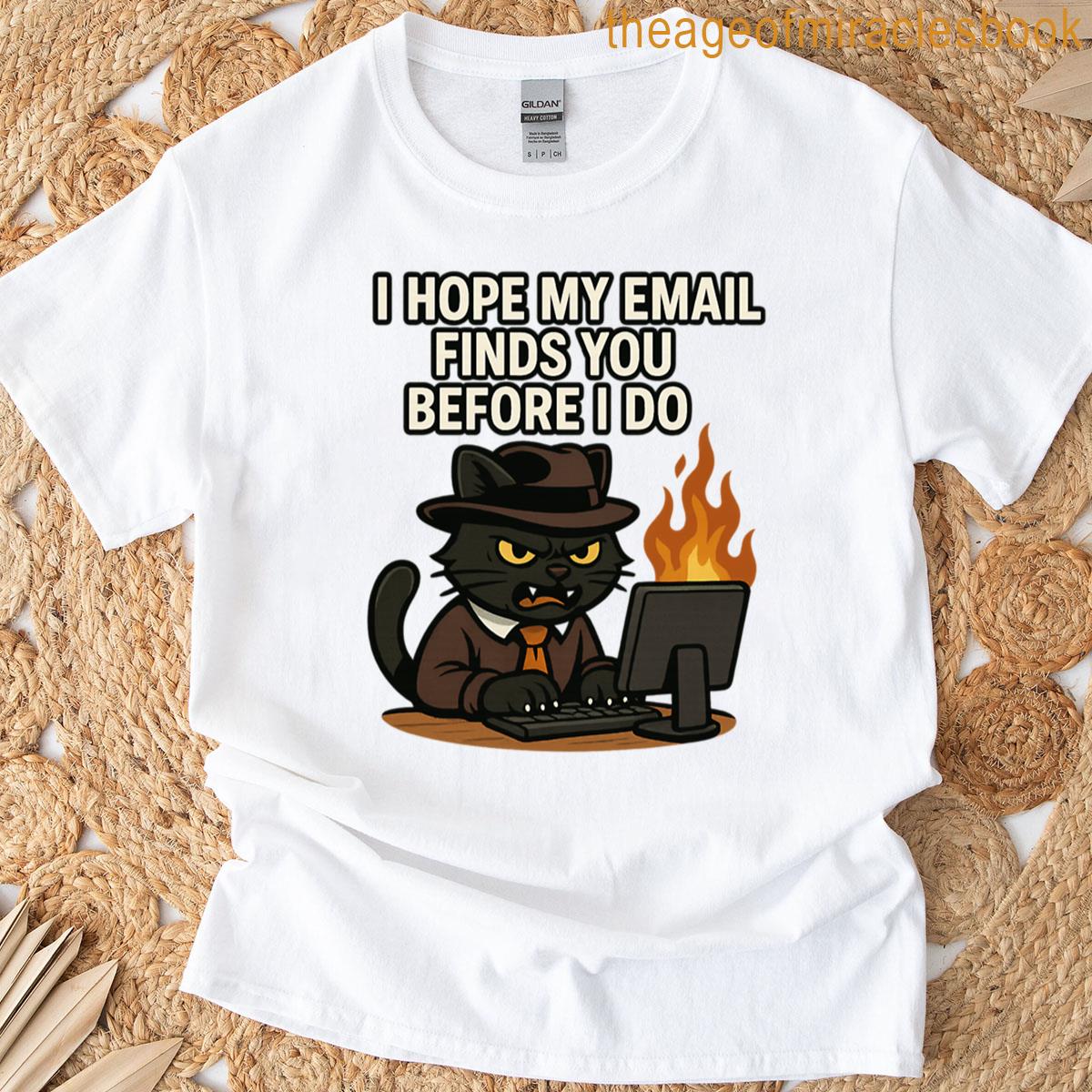 Angry Cat Email Meme Funny Work From Home Design T-shirt