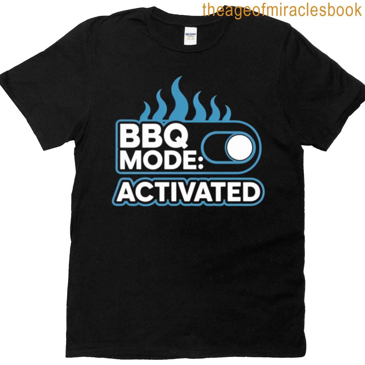 Bbq Mode Activated T-shirt