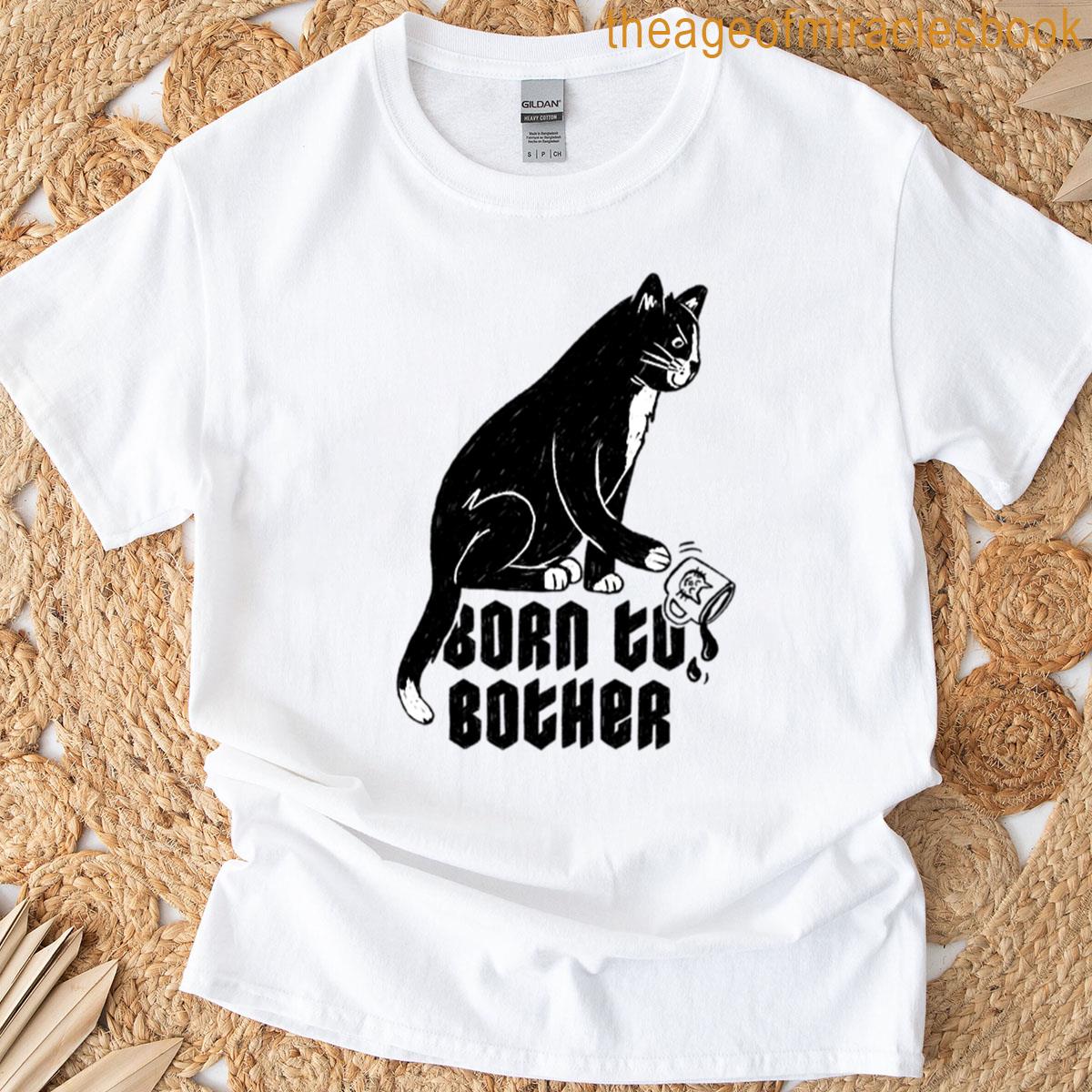 Born To Bother Cat Sticker T-shirt