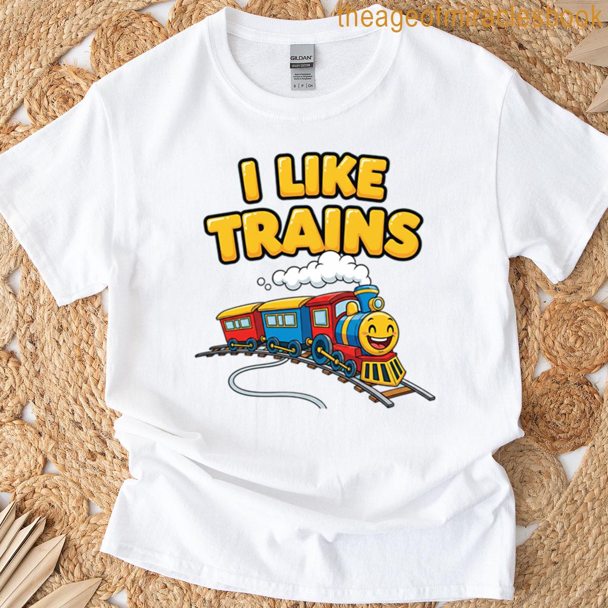 Choo Choo I Like Trains T-shirt