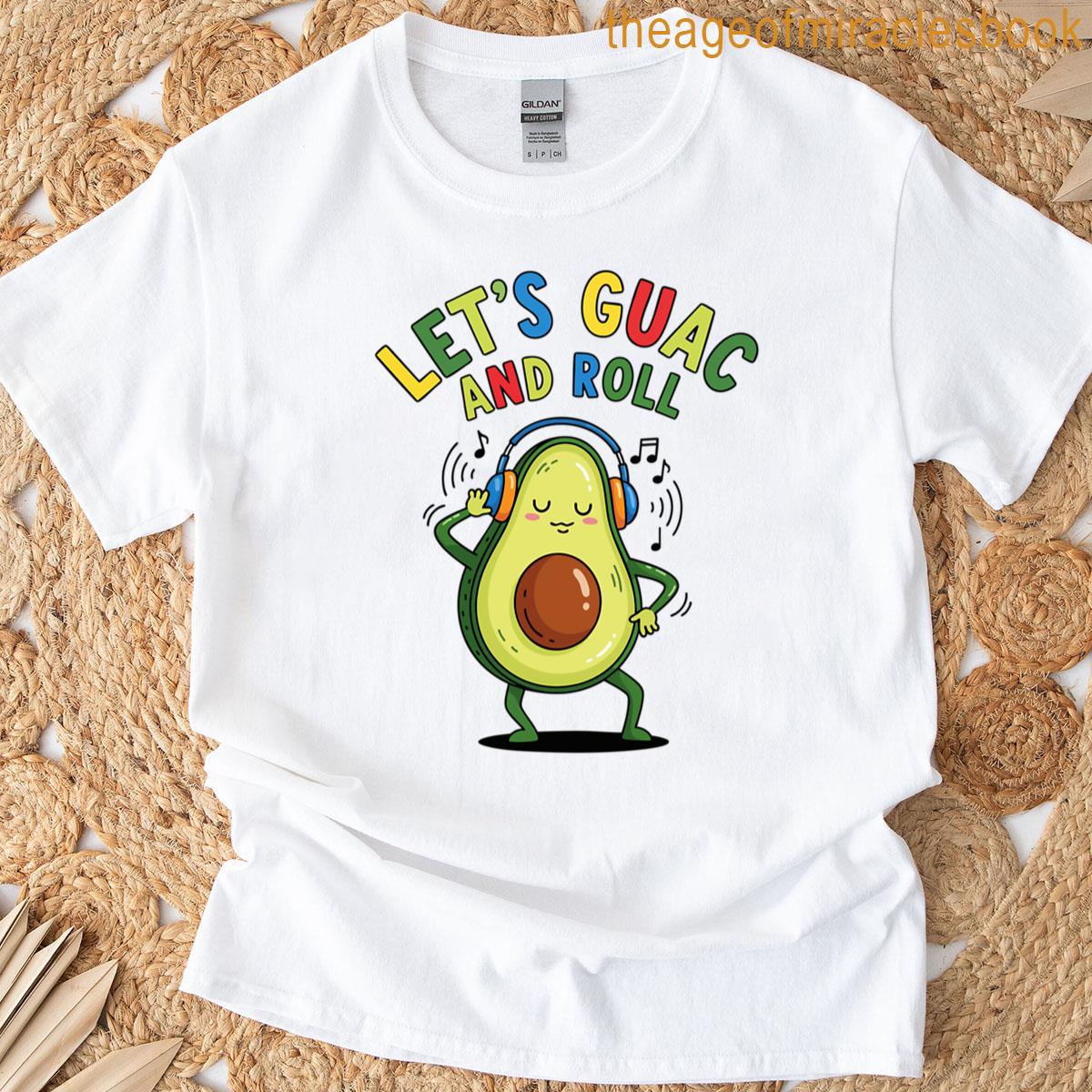 Dancing Avocado Lets Guac And Roll T-shirt