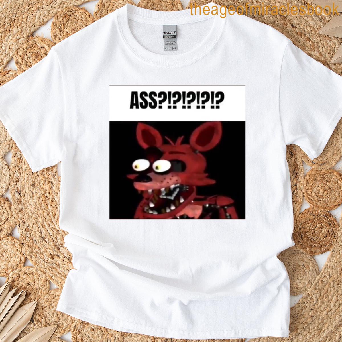 Fnaf Foxy Ass Meme T-shirt