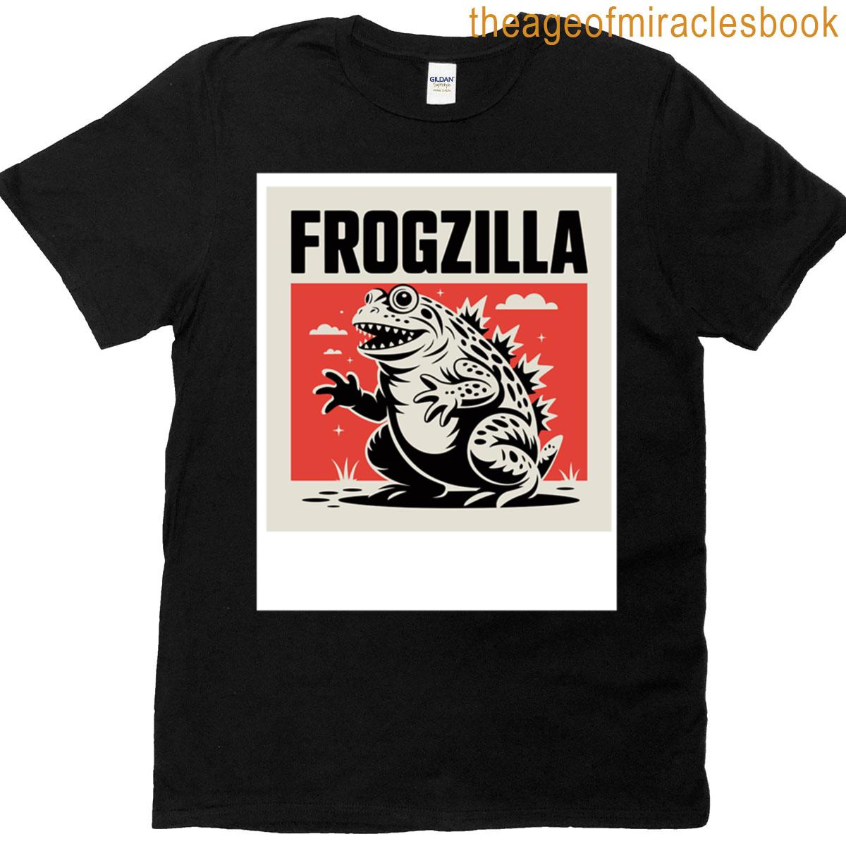 Frogzilla The Giant Frog That Sows Panic T-shirt