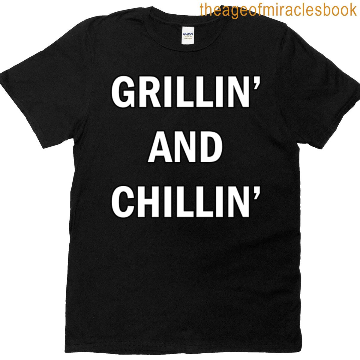 Grillin And Chillin A Funny Text T-shirt