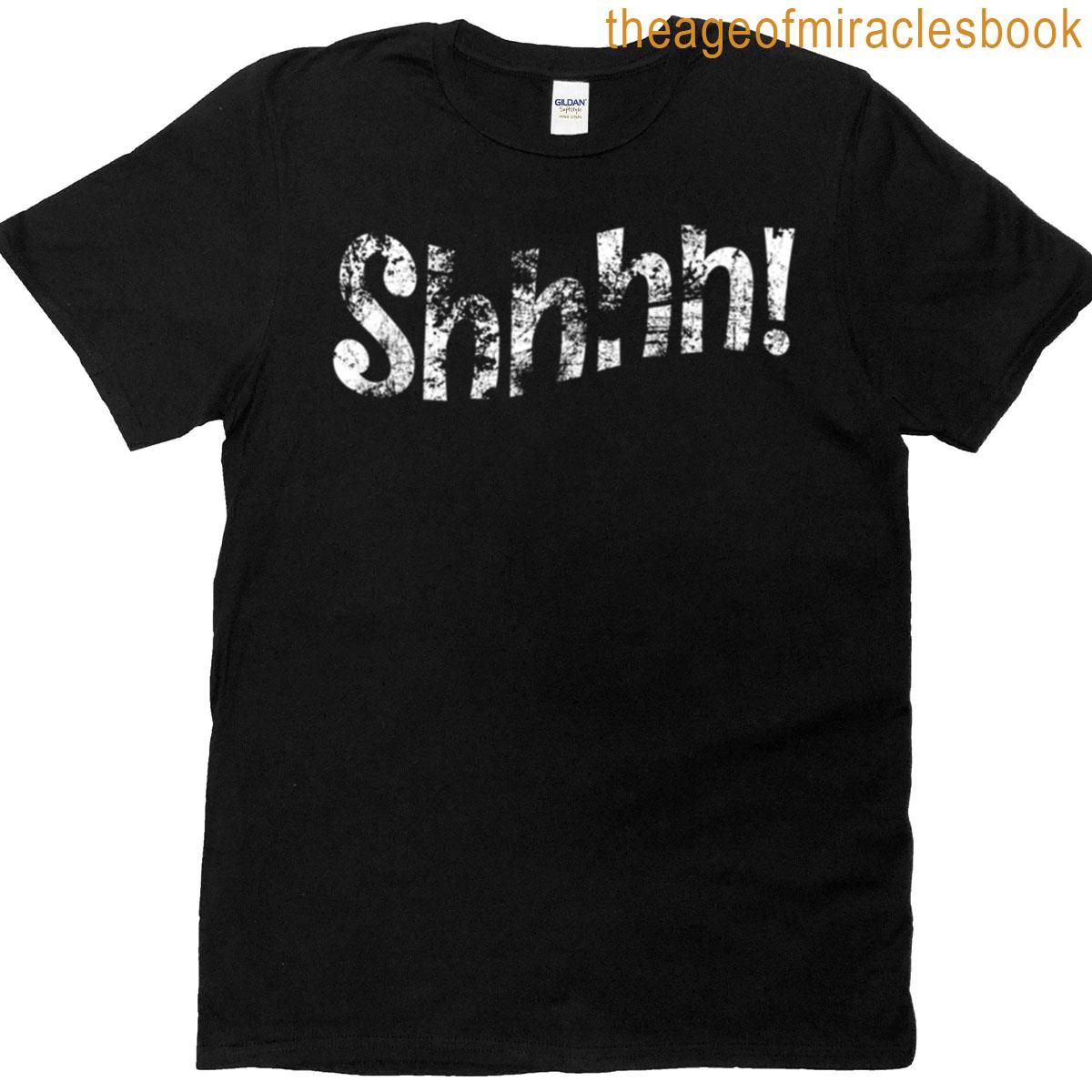 Grunge Shhhh White Distressed Text T-shirt