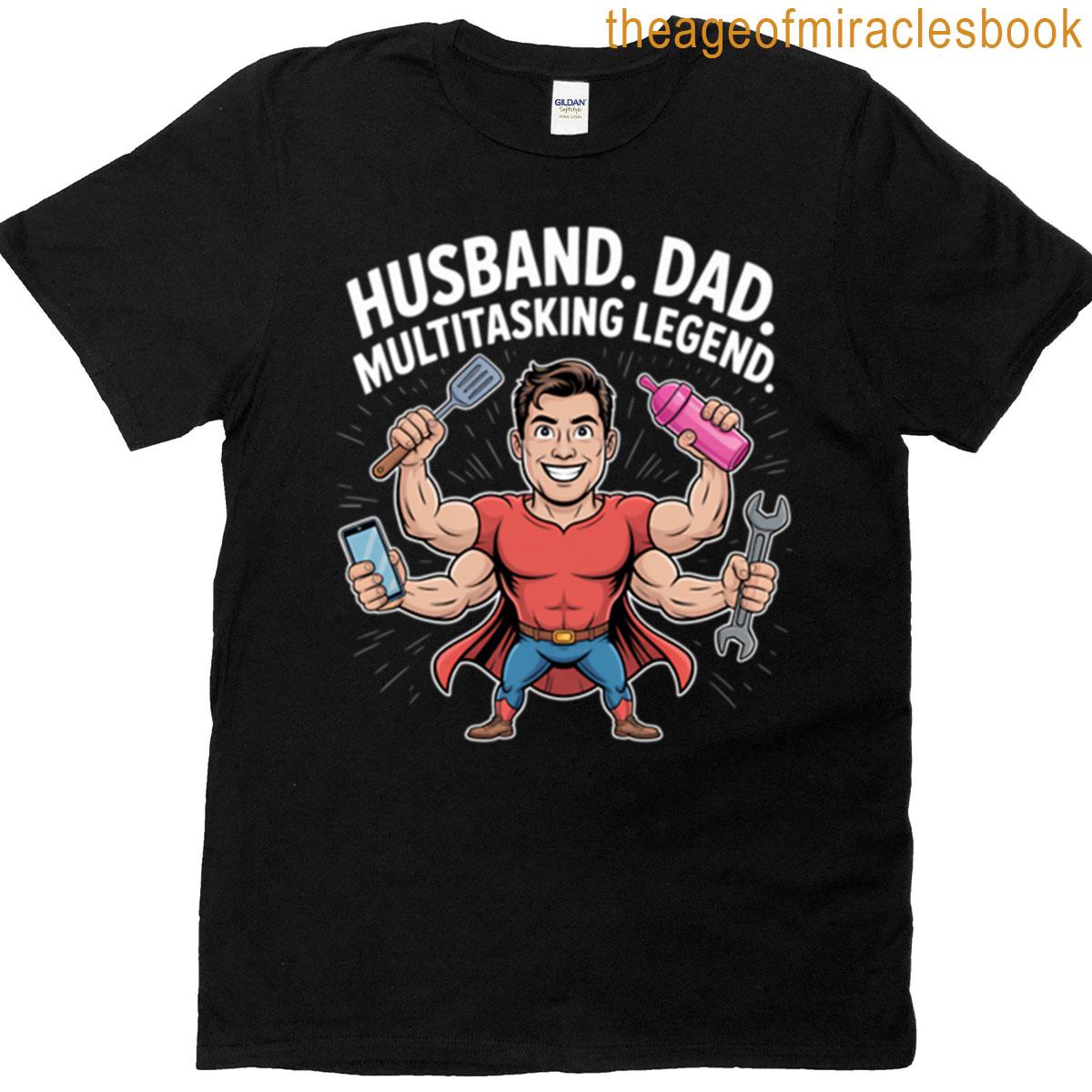 Husband Dad Multitasking Legend T-shirt