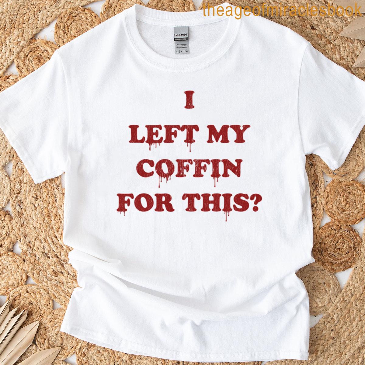 I Left My Coffin For This Oversized T-shirt