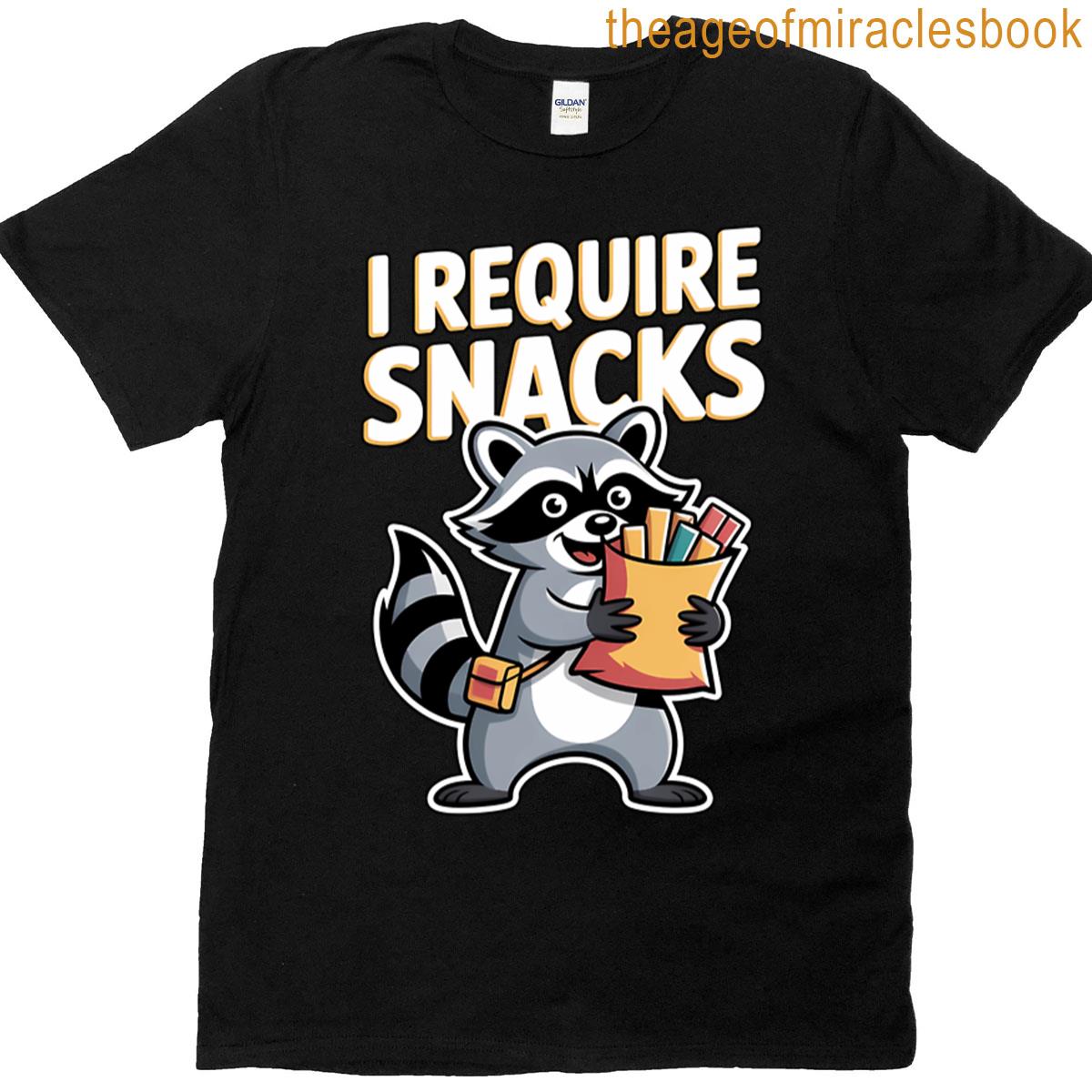 I Require Snacks Hungry Trash Panda Style T-shirt