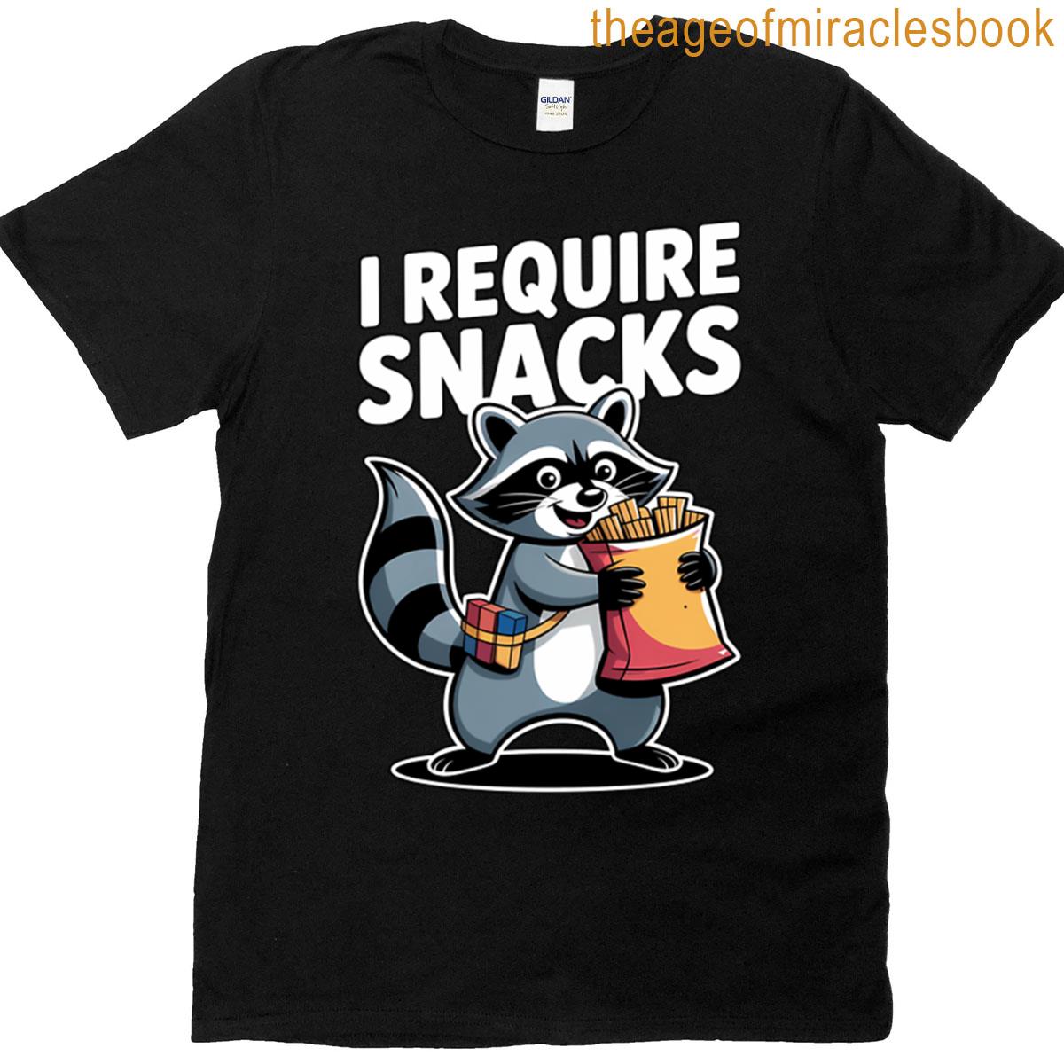 I Require Snacks The Ultimate Snack Bandit T-shirt