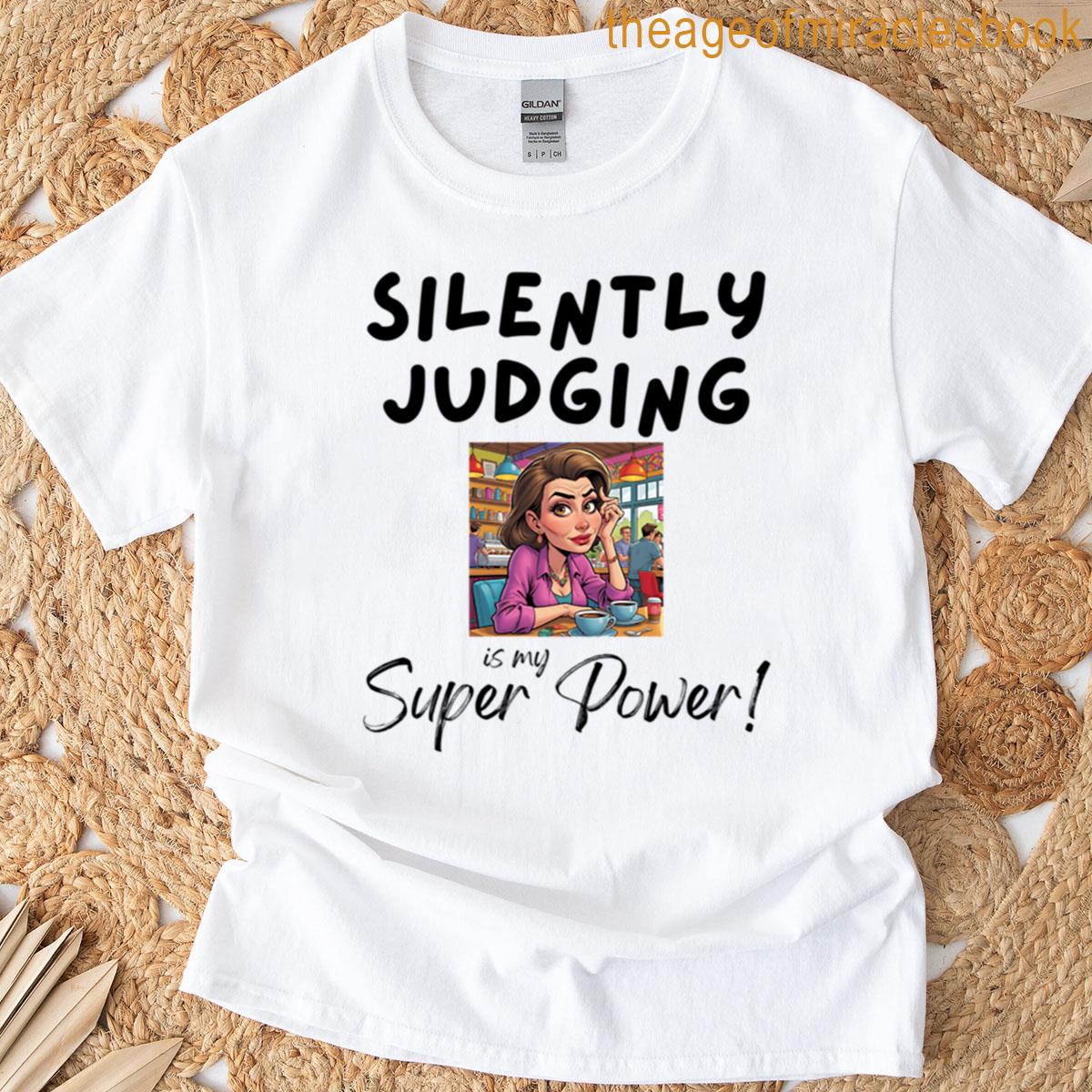 Judging Silently Always T-shirt