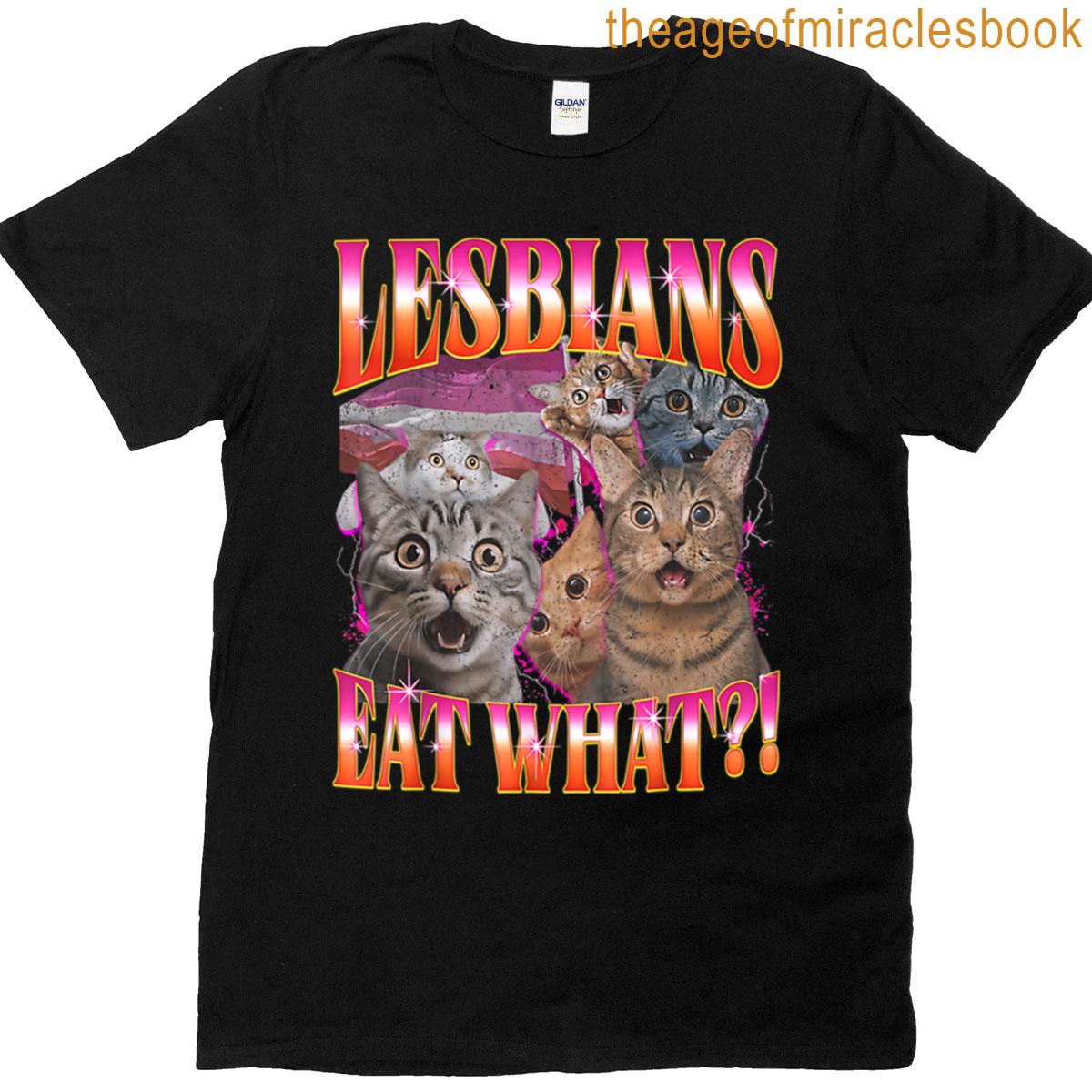 Lesbians Eat What T-shirt
