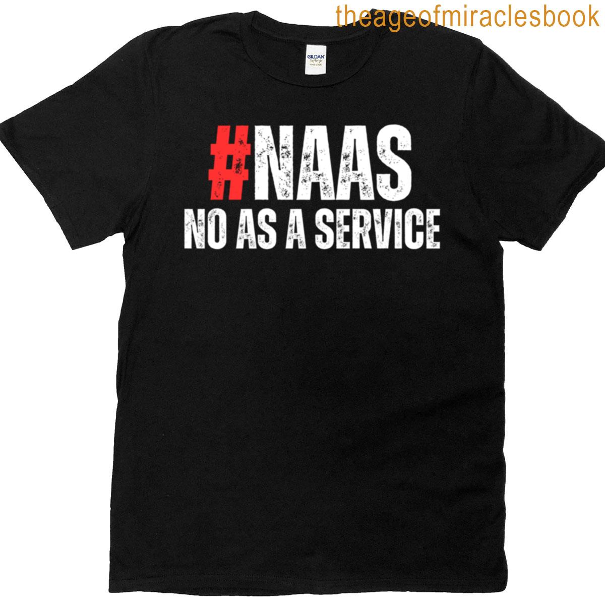 Naas No As A Service Funny Programmer It T-shirt