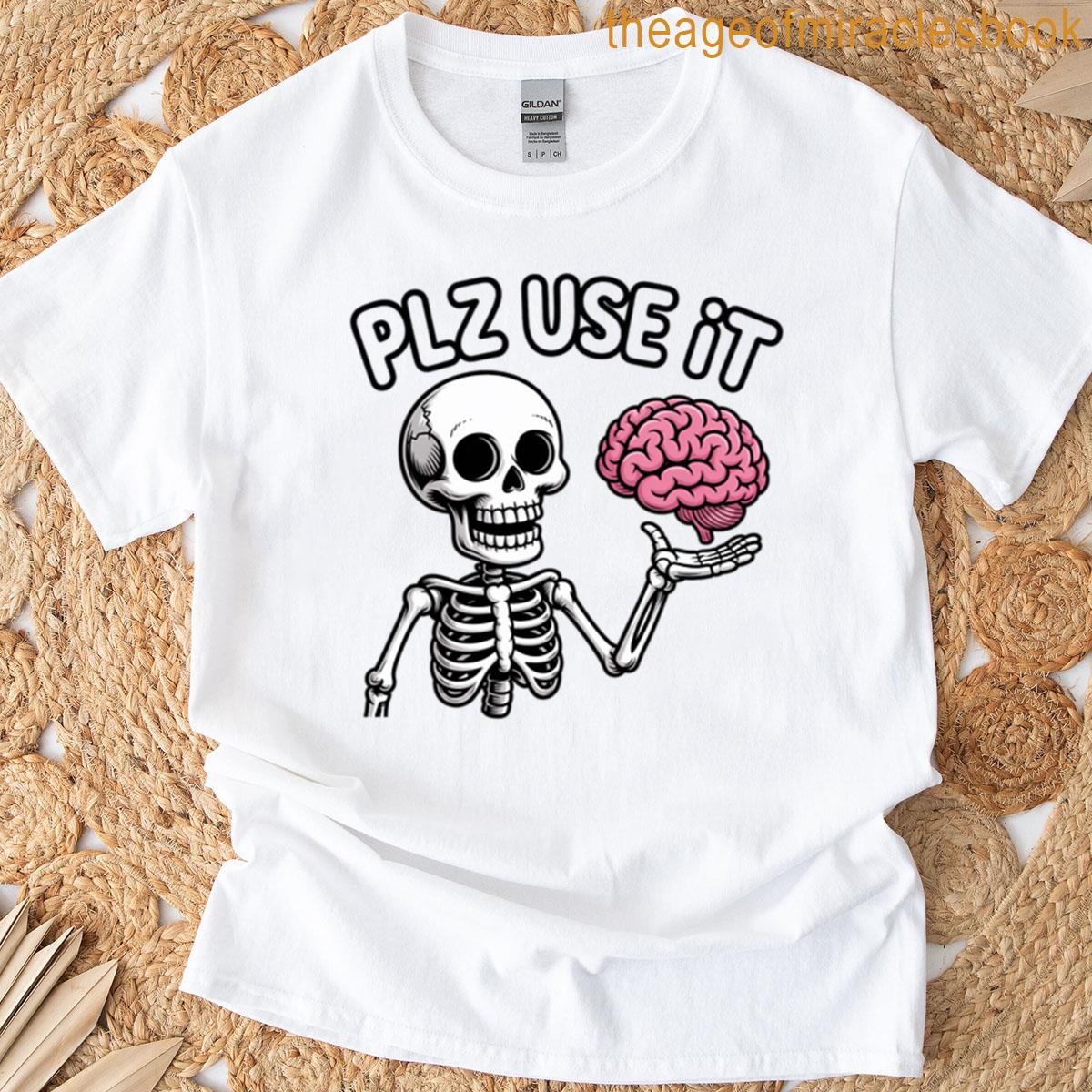 Plz Use It Funny Skeleton Brain Meme Oversized T-shirt