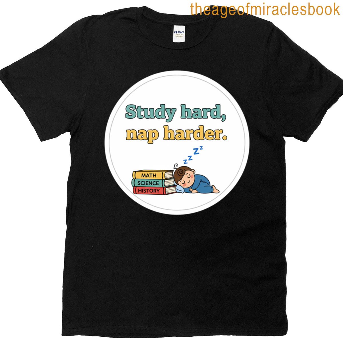 Study Hard Nap Harder Sticker T-shirt