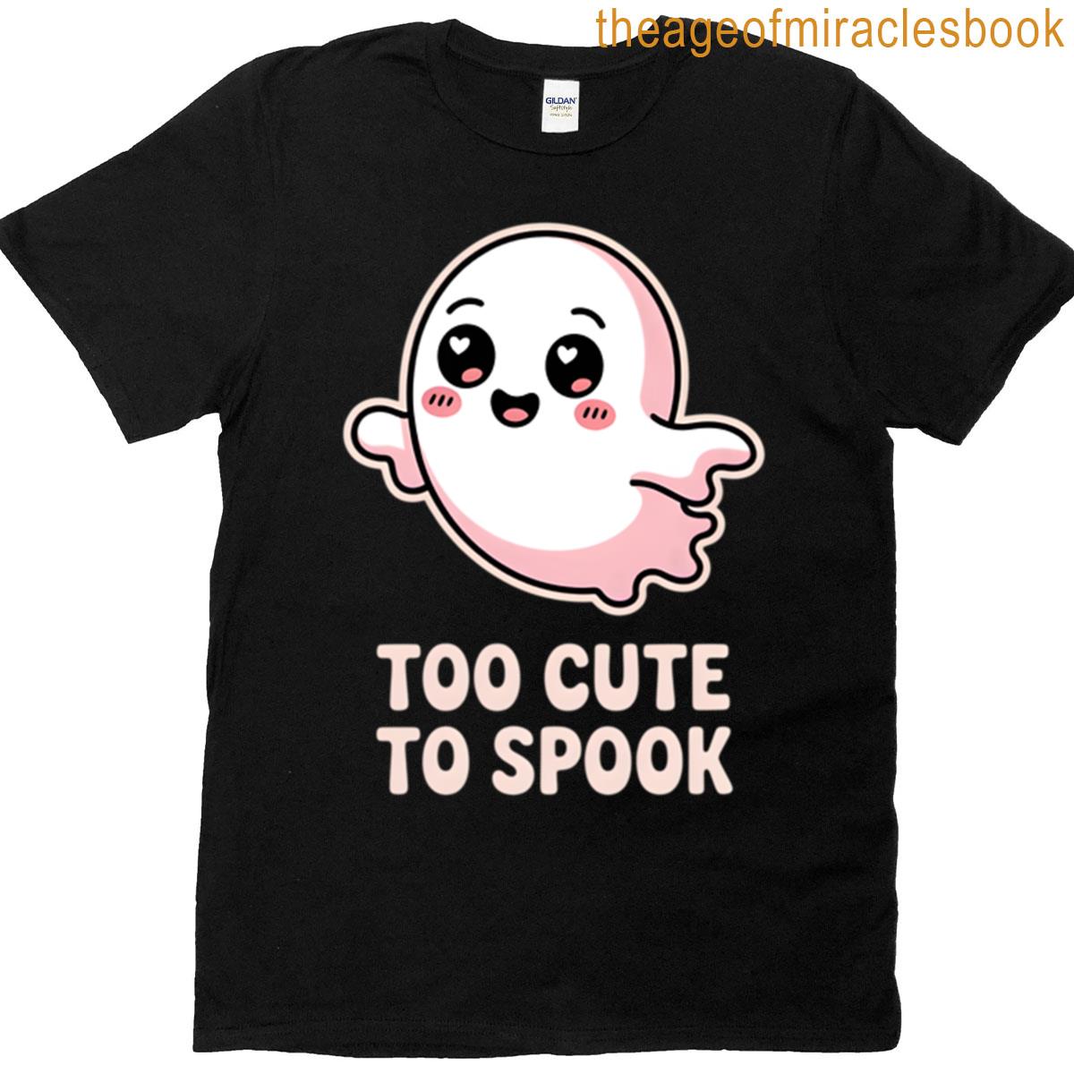 Too Cute To Spook T-shirt