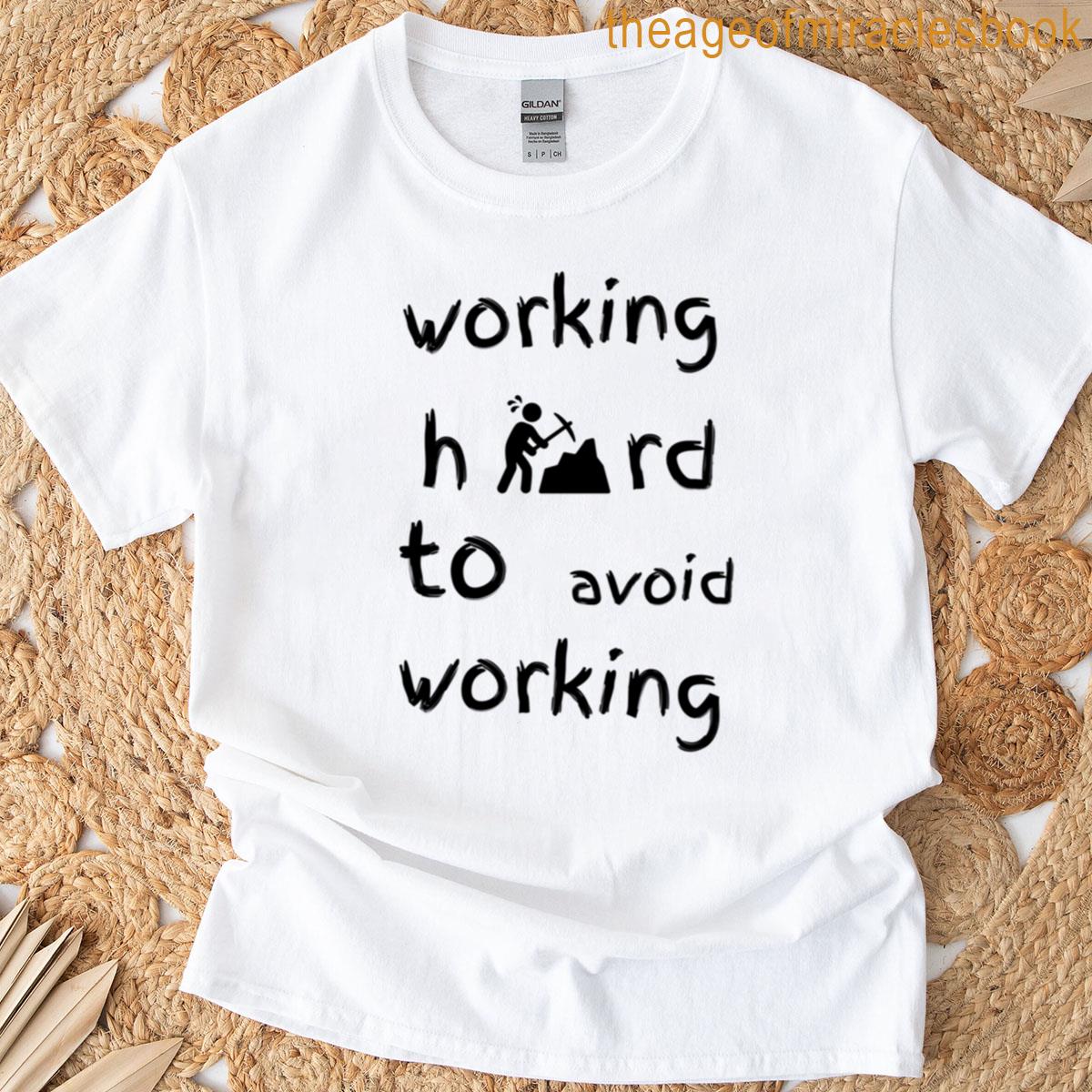 Working Hard To Avoid Working Oversized T-shirt