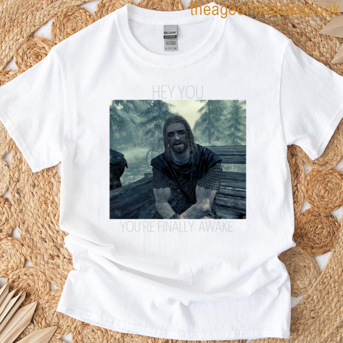 Youre Finally Awake T-shirt