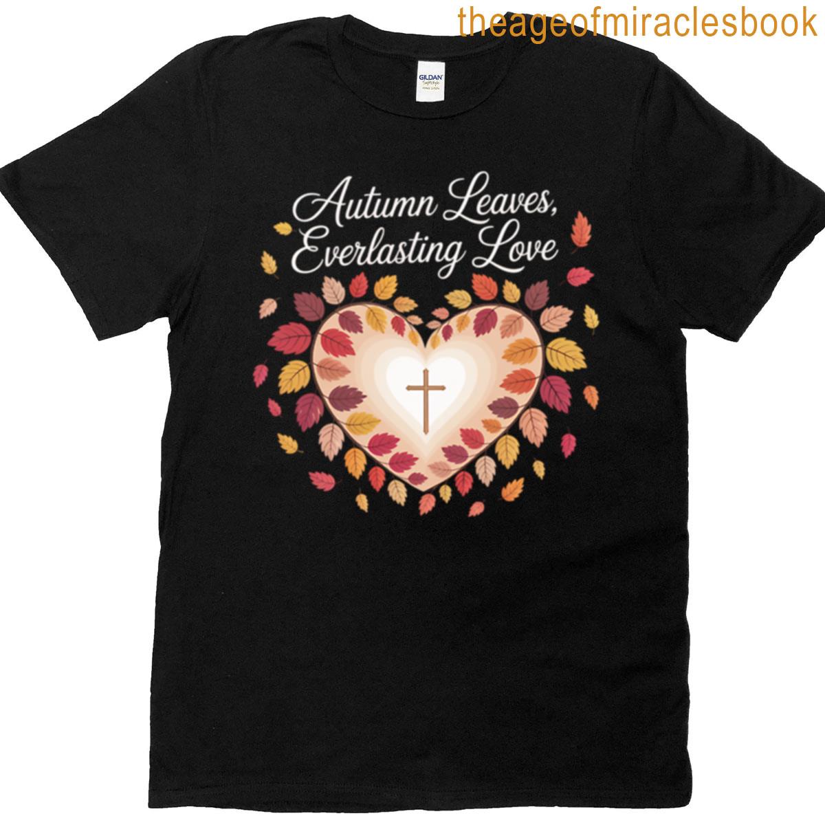 Autumn Leaves Everlasting Love T-shirt