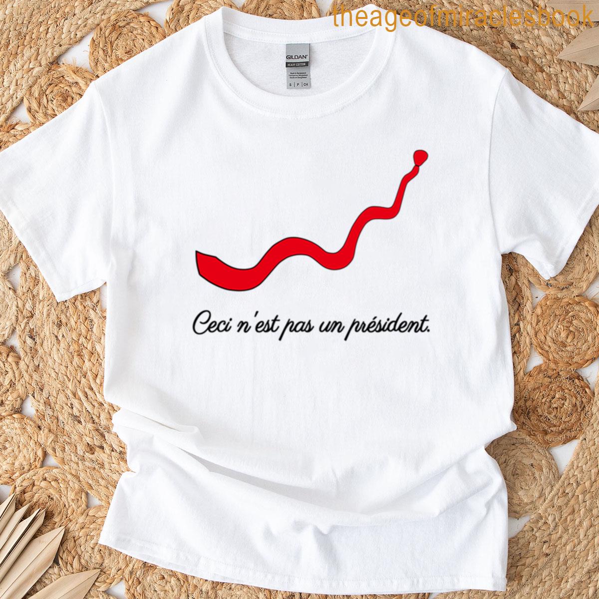 Ceci Nest Pas Un Prsident T-shirt